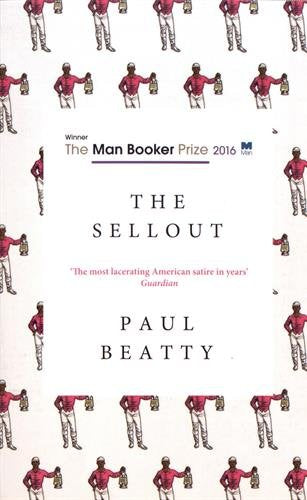 The Sellout: WINNER OF THE MAN BOOKER PRIZE 2016 [Paperback] Beatty, Paul